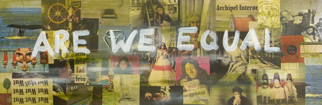 Collage aus Frauenporträts und Texten mit dem zentralen Schriftzug "ARE WE EQUAL".